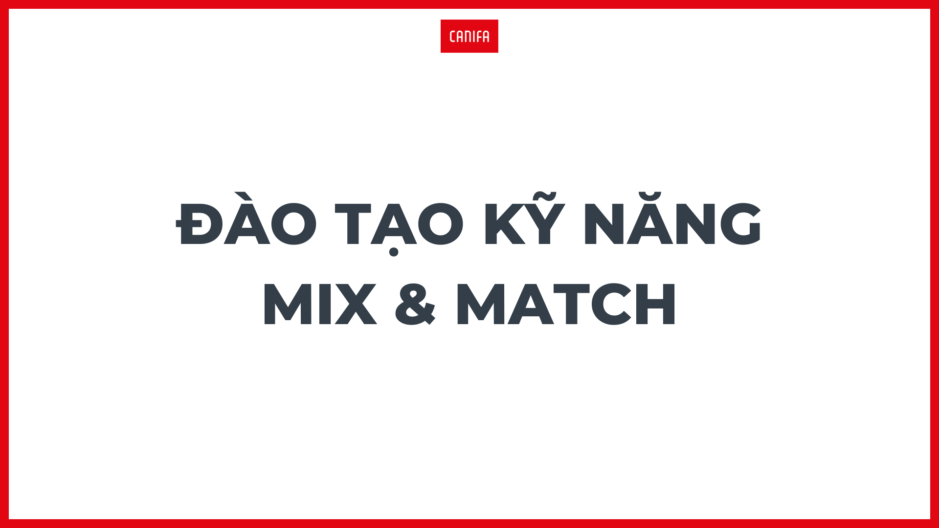 [VIDEO] KỸ NĂNG MIX&amp;MATCH