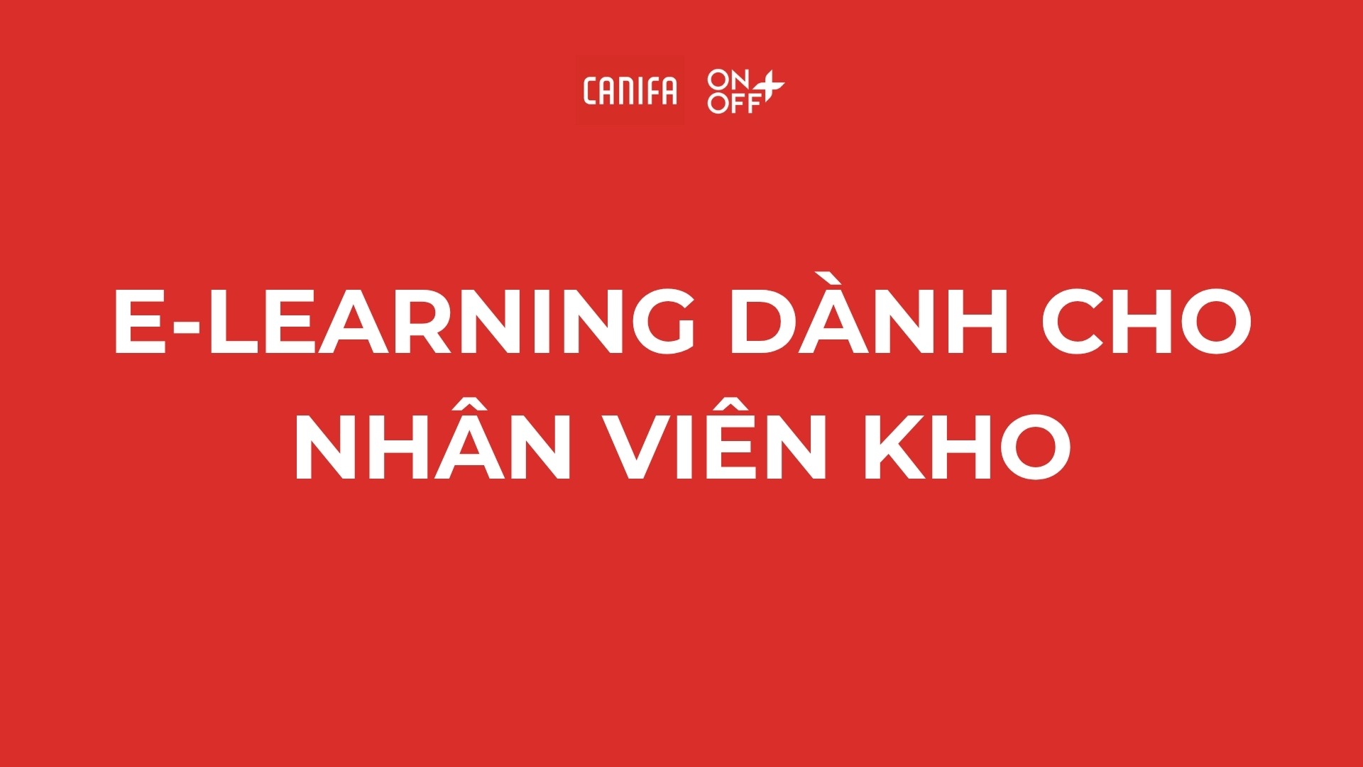 (NEW) LỘ TRÌNH E-LEARNING NHÂN VIÊN KHO